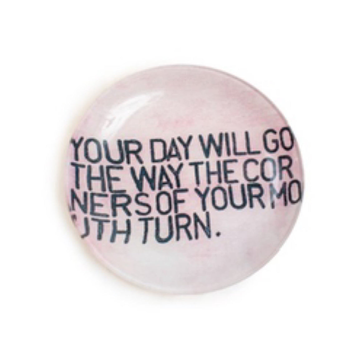Your Day Will Go The Way The Corners Of Your Mouth Turn By SugarBoo - Moxiebainbridge