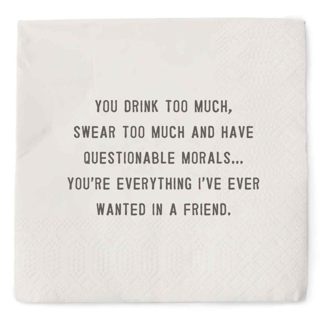 You Drink Too Much, Swear Too Much and Have Questionable Morals…You’re Everything  I’ve Wanted In A Friend. By Sugarboo