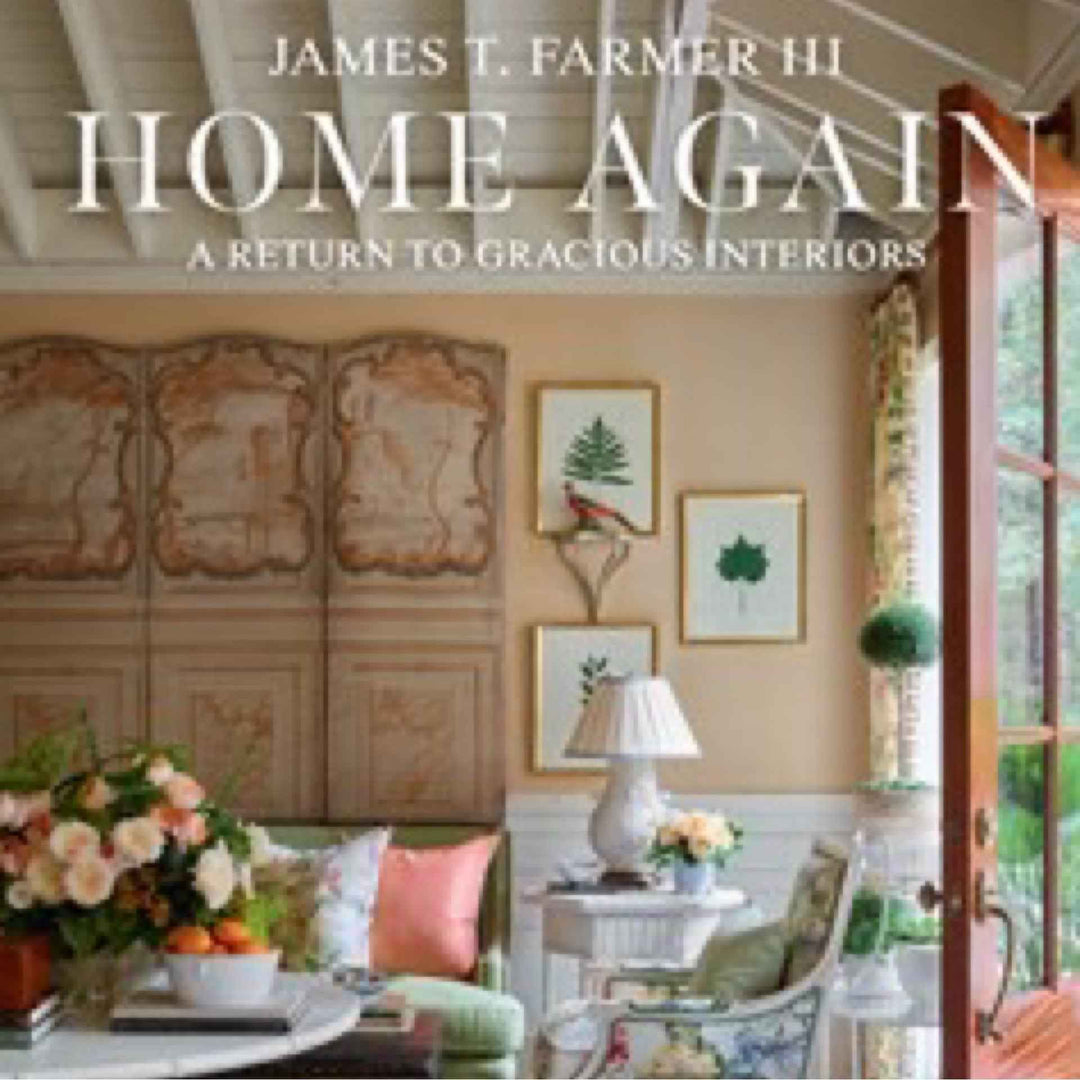 Home Again A Return To Gracious Interiors By James T. Farmer III